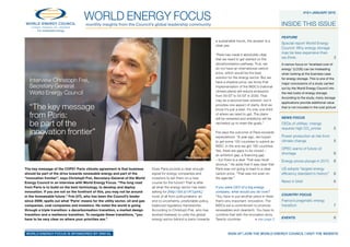 The key message of the COP21 Paris climate agreement is that business
should be part of the drive towards renewable energy and part of the
“innovation frontier”, says Christoph Frei, Secretary-General of the World
Energy Council in an interview with World Energy Focus. “The long road
from Paris is to build on the best technology, to develop and deploy
innovation. If you are not on the forefront of this, you may not be around
in the foreseeable future.” Frei (47), who has been the Council’s leader
since 2009, spells out what ‘Paris’ means for the utility sector, oil and gas
companies, coal companies and investors. He notes the world is going
through a triple transition: a decarbonisation transition, a market design
transition and a resilience transition. To navigate these transitions, “you
have to be very clear on where your priorities are.”
Does Paris provide a clear enough
signal for energy companies and
investors to set them on a new
course for the future? That is after
all what the energy sector has been
asking for [http://bit.ly/1K1zpHL]
most of all from policymakers: an
end to uncertainty, predictable policy,
balanced regulatory frameworks.
According to Christoph Frei, who has
worked tirelessly to unite the global
energy sector behind a vision towards
a sustainable future, the answer is a
clear yes.
“Paris has made it absolutely clear
that we need to get started on the
decarbonisation pathway. True, we
do not have an international carbon
price, which would be the best
solution for the energy sector. But we
have a shadow price: we know that
implementation of the INDC’s (national
climate plans) will reduce emissions
from 59 GT to 55 GT in 2030. That
may be a second-best solution, but it
provides one aspect of clarity. And we
know it’s just a start. It’s only one-third
of where we need to get. The plans
will be reviewed and ambitions will be
ratcheted up to meet the goals.”
Frei says the outcome of Paris exceeds
expectations. “A year ago, we hoped
to get some 100 countries to submit an
INDC. In the end we got 185 countries.
Yes, there are gaps to be closed –
an ambition gap, a financing gap
– but there is a deal. That was never
obvious.” He adds that it was clear that
Paris was not going to lead to a clear
carbon price. “That was not even on
the agenda.”
If you were CEO of a big energy
company, what would you do now?
“You have to put another piece in there
that’s very important: innovation. The
INDCs are a commitment to promote
renewables and cleantech. You have to
combine that with the innovation story.
Twenty countries
World Energy Focusmonthly insights from the Council’s global leadership community
#19 • january 2016
For sustainable energy.
World Energy FOCUS is sponsored by DNV-GL	
INSIDE THIS ISSUE
	 sign up | JOIN the wORLD ENERGY COUNCIL | visit the website
> see page 2
Feature
Special report World Energy
Council: Why energy storage
may be less expensive than
we think.	 3
A narrow focus on ‘levelised cost of
energy’ (LCOE) can be misleading
when looking at the business case
for energy storage. This is one of the
major conclusions of a study carried
out by the World Energy Council into
the real costs of energy storage.
According to the study, many storage
applications provide additional value
that is not included in the cost picture
News Focus
CEOs of utilities: change
requires high CO2
prices	 5
Power production at risk from
climate change	 5
OPEC warns of future oil
shortage 	 6
Energy prices plunge in 2015	 6
US adopts “largest energy
efficiency standard in history”	 6
News in brief	 6
Country Focus
France’s pragmatic energy
transition	 7
Events	 8
Interview Christoph Frei,
Secretary General
World Energy Council
“The key message
from Paris:
be part of the
innovation frontier”
Photo Grantly Lynch
 