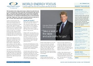 The big question in the energy sector today is whether the world will move
to a zero-carbon policy in which fossil fuels, including natural gas, have no
place, or a world in which natural gas is part of the solution, says Robert
Johnston, CEO of the prestigious US-based research and consulting firm
Eurasia Group, in an interview with World Energy Focus. Johnston advises
oil and gas companies to “take a seat at the policy table and advocate for
gas” to counter “growing demands to exclude natural gas”.
As CEO and head of the Energy
Practice of the Eurasia Group, one
of the world’s leading political risk
advisory and consulting firms, Robert
(“RJ”) Johnston talks to business
leaders and investors on a daily basis.
And he has seen a “significant change”
over the past twelve months when it
comes to climate risks. “The debate
around the carbon bubble, the risk
of stranded assets, has moved from
background noise to something that is
increasingly paid attention to”, he says.
People in the energy sector have
taken notice of the fate of the coal
companies, Johnston notes. “The
decarbonisation folks have been
pretty effective in dealing with the
coal companies. They have waged
influential campaigns among investors.
The economic outlook for coal
companies is now quite negative.”
According to Johnston, it is likely
that these same activists groups will
increasingly target unconventional oil
and gas. “They will try to repeat what
they did with coal and the Keystone
pipeline for the Alberta oil sands and
US shale gas.”
Significant signpost
But the risk of stranded assets is also
part of the wider policy context in
which energy companies operate. And
it is not clear yet in which direction
that will move. “The most significant
signpost where we go on climate
after Paris will be the US presidential
election”, says Johnston.
If Hillary Clinton wins the election, we
will likely see a continuation of present
US climate and energy policies, says
Johnston. “This will be focused on
international agreements such as
the accord with China and domestic
policies along the lines of Obama’s
Clean Power Plan.”
If however the Republicans win, then
“we could have a significant changing
of the trajectory at the US level and
a lot less interest in playing a global
leadership role in climate talks.”
In the first case, a Clinton win, two
scenarios are possible, says Johnston.
“Will we see momentum for a zero-
emissions type of energy policy where
there is no role for fossil fuels, even
natural gas? With a strong focus
on much more renewables, energy
storage, energy efficiency? Or will we
move to a world where oil and gas
companies will have a seat at the
table, where gas is seen as part of the
solution, not the problem? A world
where we may actually see a new
golden age of gas driven by coal-to-
gas switching in Asia and growing gas
demand to back up the growing shares
of renewables.”
Growing risk
Johnston adds that although the
Eurasia Group is “policy-neutral”, “our
clients who argue that gas will be
needed as bridge fuel for the next 20-
30 years are probably right, because
it will be difficult to achieve such an
aggressive ramp-up renewables as we
have seen proposed in some of the 1.5
degrees scenarios post-Paris.”
Johnston, then, believes “gas will
most likely be around for a while”, but
he does see “growing political risk in
increasing demands to exclude natural
gas”. The best policy for oil and gas
companies who
World Energy Focusmonthly insights from the Council’s global leadership community
#20 • february 2016
For sustainable energy.
World Energy FOCUS is sponsored by DNV-GL	
INSIDE THIS ISSUE
	 sign up | JOIN the wORLD ENERGY COUNCIL | visit the website
> see page 2
Cover Feature
Europe’s investment crisis –
causes, remedies, lessons for
the rest of the world
Europe’s electricity market, which has
some of the highest renewable energy
shares in the world, is suffering from
a profound investment crisis. World
Energy Focus spoke with top experts
from government, business and
academia about the causes, possible
solutions and what lessons can be
learnt for other regions. 	 3
News Focus
Sub-Saharan Africa growing
as investment destination for
energy projects 	 5
Egypt embarks on large wind
energy programme 	 5
Indonesia to set up renewable
energy utility 	 5
World Energy Council:
Action needed to realise full
potential of gas market	 6
APEC cuts tariffs to boost
renewables 	 6
US study: nationwide grid
key to energy transition 	 6
Country Focus
How UAE is building a
sustainable energy economy 	 7
Events	 8
Interview Robert Johnston,
CEO Eurasia Group
“Take a seat at
the table
and advocate for gas”
 