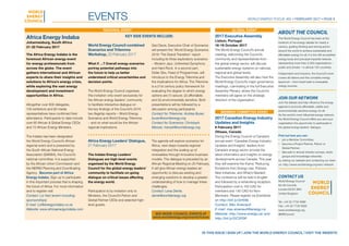 World Energy Focus #31 • february 2017 • page 8events
About the COUNCIL
The World Energy Council has been at the
forefront of the energy debate for nearly a
century, guiding thinking and driving action
around the world to achieve sustainable and
affordable energy for all. It is the UN-accredited
energy body and principal impartial network,
representing more than 3,000 organisations –
public and private – in almost 100 countries.
Independent and inclusive, the Council’s work
covers all nations and the complete energy
spectrum – from fossil fuels to renewable
energy sources.
Join our network
Join the debate and help influence the energy
agenda to promote affordable, stable and
environmentally sensitive energy for all.
As the world’s most influential energy network,
the World Energy Council offers you and your
organisation the opportunity to participate in
the global energy leaders’ dialogue.
Find out how you can:
•	 join a Member Committee;
•	 become a Project Partner, Patron or
Global Partner;
•	 take part in annual industry surveys, study
groups and knowledge networks;
by visiting our website and contacting our team
on: http://www.worldenergy.org/wec-network
Contact us
World Energy Council
62–64 Cornhill,
London EC3V 3NH
United Kingdom
Tel: +44 20 7734 5996 
Fax: +44 20 7734 5926
www.worldenergy.org
@WECouncil
	 in this issue | sign up | JOIN the world energy council | visit the website
Africa Energy Indaba
Johannesburg, South Africa
21-22 February 2017
The Africa Energy Indaba is the
foremost African energy event
for energy professionals from
across the globe. The event
gathers international and African
experts to share their insights and
solutions to Africa’s energy crisis,
while exploring the vast energy
development and investment
opportunities in Africa.
Altogether over 600 delegates,
100 exhibitors and 80 media
representatives have confirmed their
attendance. Participants to date include
over 60 African & Global Energy CEOs
and 10 African Energy Ministers.
The Indaba has been designated
the World Energy Council’s African
regional event and is presented by
the South African National Energy
Association (SANEA), the Council’s
national committee. It is supported
by the African Union Commission and
the NEPAD Planning and Coordinating
Agency. Become part of Africa
Energy Indaba. Sign up to participate
in this important process that is shaping
the future of Africa. For more information
and to register visit
Contact: Liz Hart (event including
sponsorships)
E-mail: Liz@energyindaba.co.za
Website: www.africaenergyindaba.com
See more COUNCIL events AT
www.worldenergy.org/events/future
REGIONAL EVENT
MEMBER Committee EVENT
Global Event
2017 Canadian Energy Industry
Updates and Insights
6 February 2017
Ottawa, Canada
During the Energy Council of Canada’s
annual event ‘Canadian Energy Industry:
Updates and Insights’ leaders from
Canada’s energy sector provide the
latest information and insights on energy
developments across Canada. This year
they will examine the theme ‘Reducing
Emissions from Energy Use: Policies,
New Initiatives, and What’s Needed’.
The conference will be held in English
and followed by a networking reception.
Participation cost is 100 CAD for
members and 140 CAD for Non-
Members. Please register via Eventbrite
on http://bit.ly/2jrt59b .
Contact: Max Arsenault
E-mail: max.arsenault@energy.ca
Website: http://www.energy.ca/ and
http://bit.ly/2iC3R3K
2017 Executive Assembly
Lisbon, Portugal
16-19 October 2017
The World Energy Council’s annual
meeting, welcoming the Council’s
community and representatives from
the global energy sector, will discuss
sustainable energy systems on national,
regional and global levels.
The Executive Assembly will also host the
World Energy Council’s major governance
meetings, culminating in the full Executive
Assembly Plenary, where the Council’s
members will agree on the strategic
direction of the organisation.
Africa Energy Leaders’ Dialogue,
21 February 2017
The Indaba Energy Leaders’
Dialogues are high-level events
organised by the World Energy
Council for the global energy leaders’
community to facilitate on-going
dialogue on critical issues affecting
the energy world.
Participation is by invitation only to
Ministers, the Council’s Patron and
Global Partner CEOs and selected high-
level guests.
The agenda will explore scenarios for
Africa, next steps towards regional
integration and the scaling up of
renewables through innovative business
models. The dialogue is preceded by an
African Regional Meeting on 20 February.
It will give African energy leaders an
opportunity to discuss existing and
emerging solutions to develop a greater
understanding of how to manage these
challenges.
Contact: Lena Dente,
dente@worldenergy.org
World Energy Council combined
Scenarios and Trilemma
Workshop, 20 February 2017
What if …? Overall energy scenarios
portray potential pathways into
the future to help us better
understand critical uncertainties and
decision points.
The World Energy Council organises
this invitation only-event exclusively for
the African energy leaders’ community
to facilitate interactive dialogue on
the key findings of the Council’s 2016
two flagship reports – World Energy
Scenarios and World Energy Trilemma
− and on what would be the African
regional implications.
Ged Davis, Executive Chair of Scenarios
will present the ‘World Energy Scenarios
2016: The Grand Transition’ report
including its three exploratory scenarios
− Modern Jazz, Unfinished Symphony
and Hard Rock. In a second part,
Didier Sire, Head of Programmes, will
introduce to the Energy Trilemma and
the implications for Africa. The Trilemma
is a 21st century policy framework for
evaluating the degree to which energy
options are (1) secure; (2) affordable;
and (3) environmentally sensitive. Both
presentations will be followed by a
discussion among participants.
Contact for Trilemma: Andrea Buser,
buser@worldenergy.org
Contact for Scenarios: Christoph
Menzel, menzel@worldenergy.org
Key side events include:
 