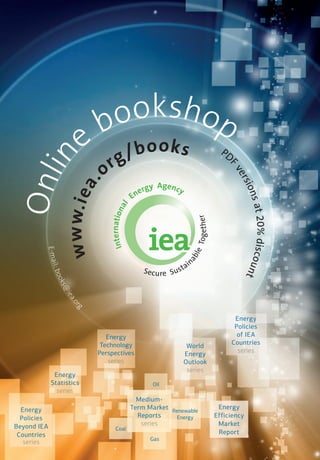 Secure Sustainable Together
Onlin
e bookshop
PD
Fversionsat20%discount
www.iea.
org/books
International
Energy Agency
Secu...