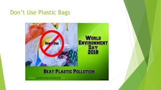 Don’t Use Plastic Bags
This Photo by Unknown Author is licensed under CC BY
 