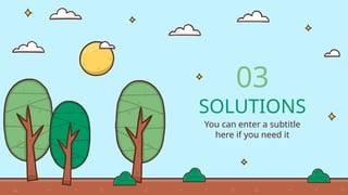 SOLUTIONS
You can enter a subtitle
here if you need it
03
 