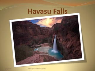 Havasu Falls
5/29/2012 http://madrastravels.com/