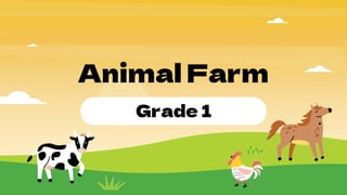 Animal Farm
Grade 1
 