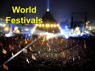 World
Festivals
 