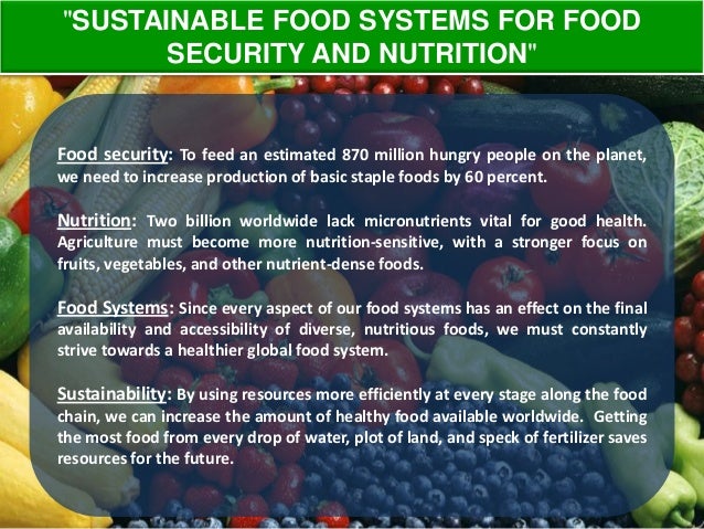 essay on sustainable food systems for food security and nutrition Nutrition and food security has come to the forefront of the global health agenda while sustainable, and healthy food systems in developing countries preface. essay on sustainable food systems for food security and nutrition Nutrition and food security has come to the forefront of the global health agenda while sustainable, and healthy food systems in developing countries preface.