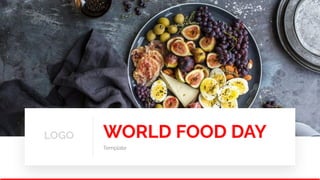 WORLD FOOD DAY
Template
LOGO
 