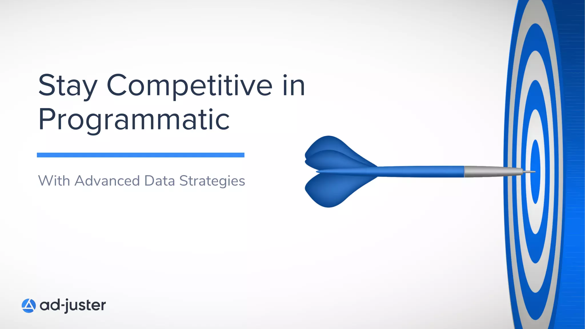 Stay Competitive in
Programmatic
With Advanced Data Strategies