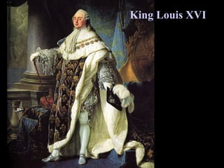 King Louis XVI
 