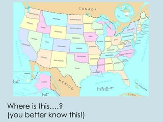 Where is this….?
(you better know this!)
 