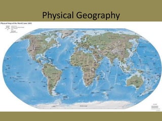 Physical Geography
 