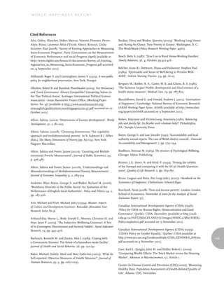 World Happiness report




Cited References
Afsa, Cédric; Blanchet, Didier; Marcus, Vincent; Pionnier, Pierre-           Bardasi, Elena and Wodon, Quentin (2009). ‘Working Long Hours
Alain; Rioux, Laurence; Mira d’Ercole, Marco; Ranuzzi, Giulia                and Having No Choice. Time Poverty in Guinea’, Washington, D. C.:
Schreyer, Paul (2008). ‘Survey of Existing Approaches to Measuring           The World Bank (Policy Research Working Paper, 4961).
Socio-Economic Progress’, Paris: Commission on the Measurement
of Economic Performance and social Progress (April) [available at            Beach, Betty A. (1987). ‘Time Use in Rural Home-Working Families’,
http://www.stiglitz-sen-fitoussi.fr/documents/Survey_of_Existing_            Family Relations, 36, 4, October, pp.412-416.
Approaches_to_Measuring_Socio-Economic_Progress.pdf accessed
on 14 September 2011].                                                       Belcher, Anne R.; Dettmore, Diane and Holzemer, Stephen Paul
                                                                             (1989). ‘Spirituality and Sense of Well-Being in Persons With
Ahlbrandt, Roger S. and Cunningham, James V. (1979). A new public            AIDS’, Holistic Nursing Practice, 3:4, pp. 16-25.
policy for neighborhood preservation, New York: Praeger.
                                                                             Bergner, M.; Bobbit, R. A.; Carter, W. B. and Gilson, B. S. (1981).
Albritton, Robert B. and Bureekul, Thawilwadee (2009). ‘Are Democracy        ‘The Sickness Impact Profile: development and final revision of a
and ‘Good Governance’ Always Compatible? Competing Values in                 health status measure’, Medical Care, 19, pp. 787-805.
the Thai Political Arena’, Santiago: International Political Science
Association - Asian Barometer Project Office, (Working Paper                 Blanchflower, David G. and Oswald, Andrew J. (2011). ‘Internation-
Series: No. 47) [available at http://www.asianbarometer.org/                 al Happiness’, Cambridge: National Bureau of Economic Research
newenglish/publications/workingpapers/no.47.pdf accessed on 10               (NBER Working Paper Series, 16668) [available at http://www.nber.
October 2011].                                                               org/papers/w16668 accessed on 9 September 2011].

Alkire, Sabina. (2002). ‘Dimensions of human development’, World             Bohen, Halcyone and Viveros-Long, Anamaria (1981). Balancing
Development, 30, 2, 181-205.                                                 jobs and family life: Do flexible work schedules help?, Philadelphia,
                                                                             PA.: Temple University Press.
Alkire, Sabina. (2008). ‘Choosing dimensions: The capability
approach and multidimensional poverty.’ In N. Kakwani & J. Silber            Boyne, George A. and Law, Jennifer (1991). ‘Accountability and local
(Eds.), The Many Dimensions of Poverty (pp. 89-119). New York:               authority annual reports: The case of Welsh district councils’, Financial
Palgrave Macmillan.                                                          Accountability and Management, 7, pp. 179–194.

Alkire, Sabina and Foster, James (2011a). ‘Counting and Multidi-             Bradburn, Norman M. (1969). The structure of Psychological Wellbeing,
mensional Poverty Measurement’, Journal of Public Economics, 95,             Chicago: Aldine Publishing.
p. 476-487.
                                                                             Brazier, J. E.; Jones, N. and Kind, P. (1993). ‘Testing the validity
Alkire, Sabina and Foster, James. (2011b). ‘Understandings and               of the Euroqol and comparing it with the SF-36 Health Question-
Misunderstandings of Multidimensional Poverty Measurement’,                  naire’, Quality of Life Research, 2, pp. 169-180.
Journal of Economic Inequality, 9, 2, 289-314.
                                                                             Bruni, Luigino and Porta, Pier Luigi (eds.) (2007). Handbook on the
Andrews, Rhys; Boyne, George A. and Walker, Richard M. (2006).               Economics of Happiness, Cheltenham: Edward Elgar.
‘Workforce Diversity in the Public Sector: An Evaluation of the
Performance of English Local Authorities’, Policy and Politics, 34, 2,       Burchardt, Tania (2008). ‘Time and income poverty’, London: London
pp. 287-306.                                                                 School of Economics, November (Centre for the Analysis of Social
                                                                             Exclusion Report, 57).
Aris, Michael and Hutt, Michael (eds.) (1994). Bhutan: Aspects
of Culture and Development, Gartmor: Kiscadale (Kiscadale Asia               Canadian International Development Agency (CIDA) (1996).
Research Series No.5).                                                       ‘Policy for CIDA on Human Rights, Democratization and Good
                                                                             Governance’, Quebec: CIDA, December. [available at http://acdi-
Arthaud-Day, Marne L.; Rode, Joseph C.; Mooney, Christine H. and             cida.gc.ca/INET/IMAGES.NSF/vLUImages/HRDG2/$file/HRDG-
Near, Janet P. (2005). ‘The Subjective Wellbeing Construct: A Test           Policy-nophoto-e.pdf accessed on 15 November 2011].
of its Convergent, Discriminant and Factorial Validity’, Social Indicators
Research, 74, pp. 445–476.                                                   Canadian International Development Agency (CIDA) (1999).
                                                                             ‘CIDA’s Policy on Gender Equality’, Quebec: CIDA [available at
Bachrach, Kenneth M. and Zautra, Alex J. (1985). ‘Coping with                http://www.sice.oas.org/Genderandtrade/CIDA_GENDER-E_Policies.              149
a Community Stressor: The threat of a hazardous waste facility’,             pdf accessed on 9 November 2011].
Journal of Health and Social Behavior, 26, pp. 127-141.
                                                                             Case, Karl E.; Quigley, John M. and Shiller, Robert J. (2005).
Baker, Michael; Stabile, Mark and Deri, Catherine (2003). ‘What do           ‘Comparing Wealth Effects: The Stock Market versus the Housing
Self-reported, Objective Measures of Health Measure?’, Journal of            Market’, Advances in Macroeconomics, 5:1, Article 1.
Human Resources, 39, 4, pp. 1067-1093.
                                                                             Centers for Disease Control and Prevention (CDC) (2000). ‘Measuring
                                                                             Healthy Days. Population Assessment of Health-Related Quality of
                                                                             Life’, Atlanta: CDC, November.
 