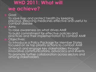     WHD 2011: What will we achieve?<br />Goal: <br />	To save lives and protect health by keeping precious, lifesaving med...