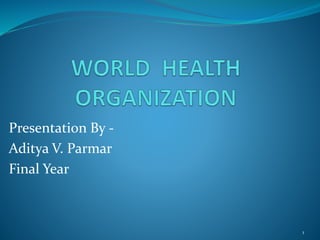 Presentation By -
Aditya V. Parmar
Final Year
1
 
