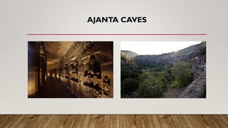 AJANTA CAVES
 