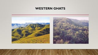 WESTERN GHATS
 