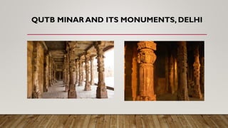 QUTB MINAR AND ITS MONUMENTS, DELHI
 