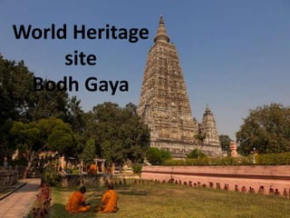 World Heritage
site
Bodh Gaya
 