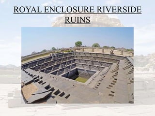 ROYAL ENCLOSURE RIVERSIDE
RUINS
 