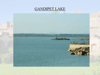 GANDIPET LAKE
 