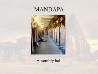 MANDAPA
Assembly hall
 