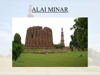 ALAI MINAR
 