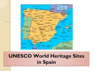 UNESCO World Heritage Sites
in Spain
 