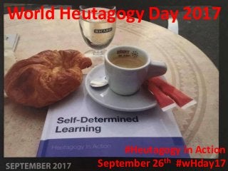 ZAWP 16th June 2017@fredgarnett @zior13
World Heutagogy Day 2017
#Heutagogy in Action
September 26th #wHday17
 