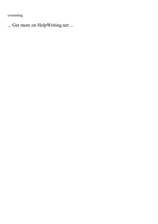 swimming
... Get more on HelpWriting.net ...
 