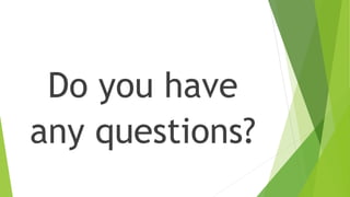 Do you have
any questions?
 