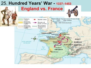 25. Hundred Years’ War - 1337–1453
England vs. France

 