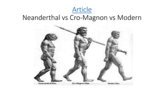 Article
Neanderthal vs Cro-Magnon vs Modern
 