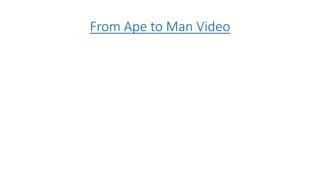 From Ape to Man Video
 
