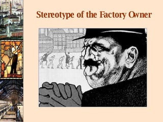 Stereotype of the Factory Owner 