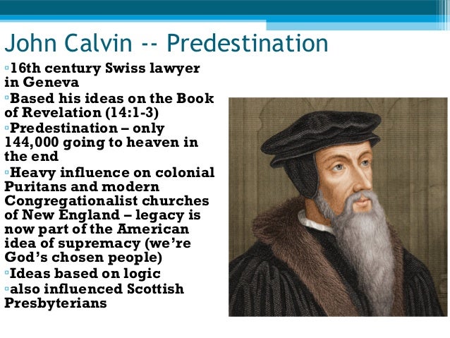 World / European History Unit 6 -- Renaissance And Reformation
John Calvin Predestination