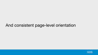 And consistent page-level orientation
GDS
 