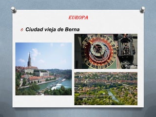 EUROPA
O Ciudad vieja de Berna
 