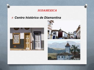 sudamerica
O Centro histórico de Diamantina
 