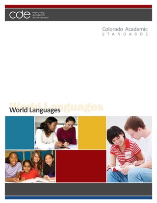 Colorado Academic
              S T A N D A R D S




World Languages
World Languages
 