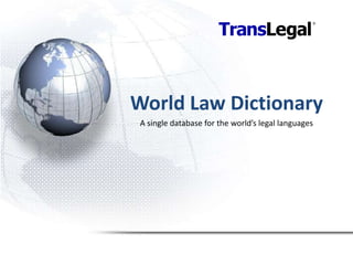 Employment law
World Law Dictionary
A single database for the world’s legal languages
 