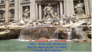 Dr.Jeanneath D. Velarde
Dean, Arts and Sciences
Emilio Aguinaldo College,
Cavite,Philippines
 