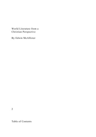 World Literature from a
Christian Perspective
By Edwin McAllister
2
Table of Contents
 