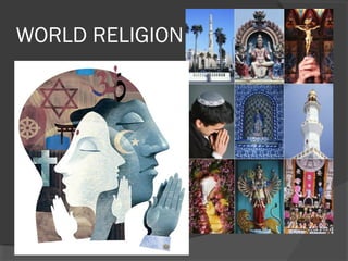 WORLD RELIGION 
 