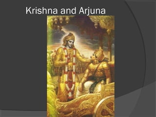 Krishna and Arjuna 
 