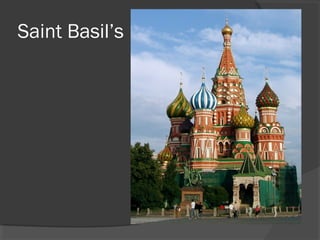 Saint Basil’s 
 