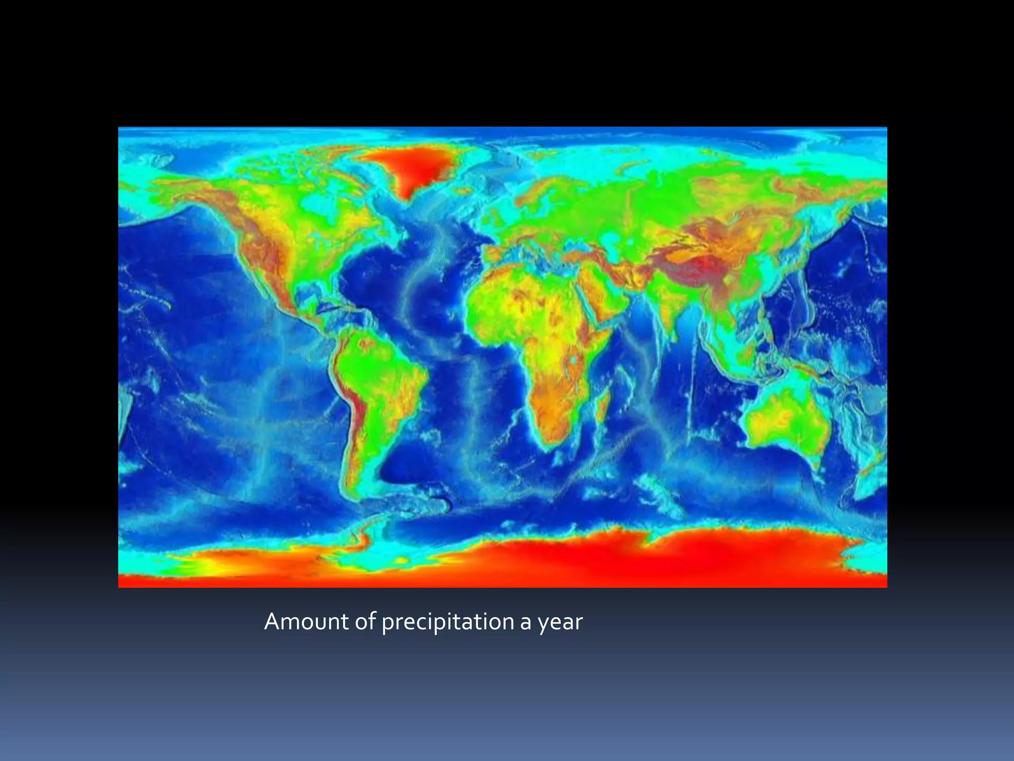 Amount of precipitation a year
 