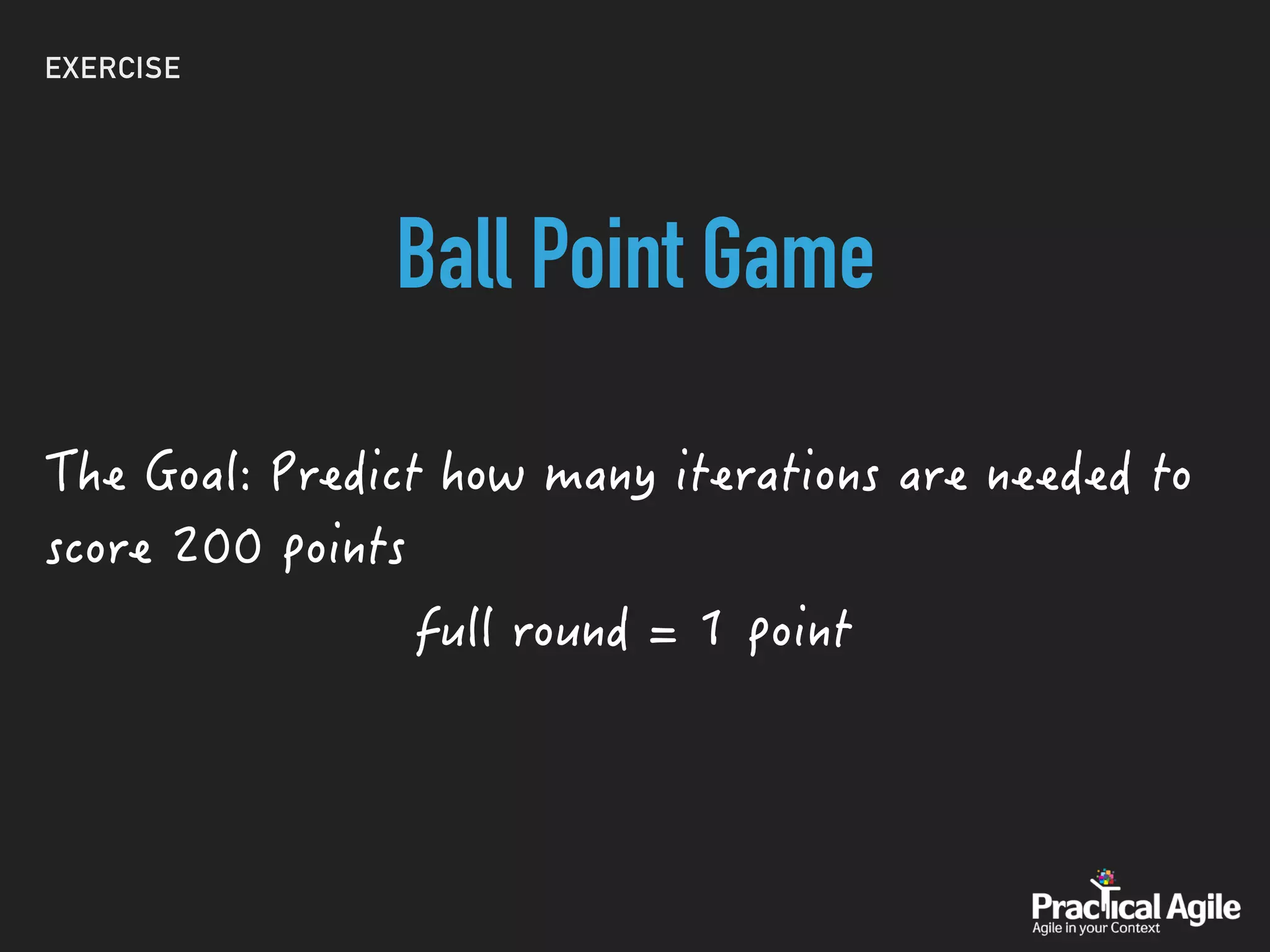 EXERCISE
Ball Point Game
 