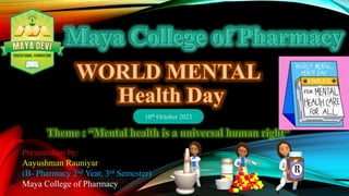 10th October 2023
Presentation by:
Aayushman Rauniyar
(B- Pharmacy 2nd Year, 3rd Semester)
Maya College of Pharmacy
 