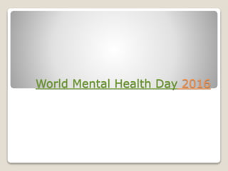 World Mental Health Day 2016
 
