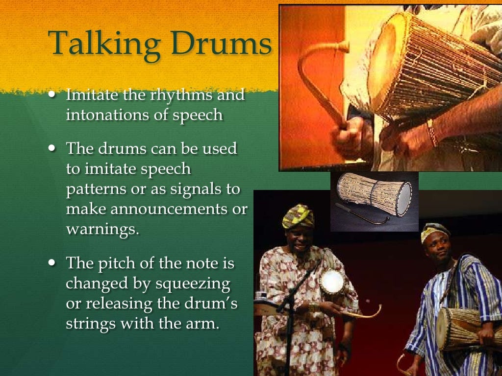 Talking Drums Imitate the rhythms
